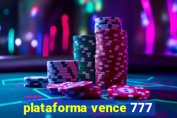 plataforma vence 777